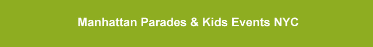 manhattan parades things to do kids nyc